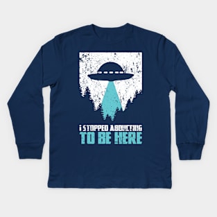 Distressed I Stopped Abduction To Be Here Alien UFO Gift Kids Long Sleeve T-Shirt